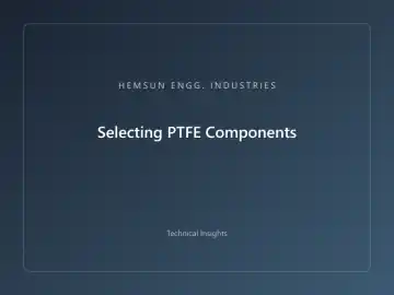 Selecting PTFE Components