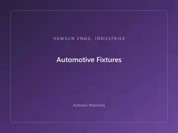 Automotive Fixtures — hydraulic press engineered by HEMSUN ENGG. INDUSTRIES, Ahmedabad