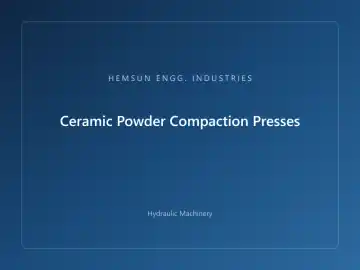 Ceramic Powder Compaction Presses — hydraulic press engineered by HEMSUN ENGG. INDUSTRIES, Ahmedabad