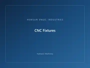 CNC Fixtures — hydraulic press engineered by HEMSUN ENGG. INDUSTRIES, Ahmedabad