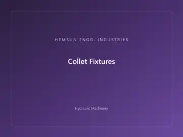 Collet Fixtures — hydraulic press engineered by HEMSUN ENGG. INDUSTRIES, Ahmedabad