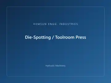 Die-Spotting / Toolroom Press — hydraulic press engineered by HEMSUN ENGG. INDUSTRIES, Ahmedabad