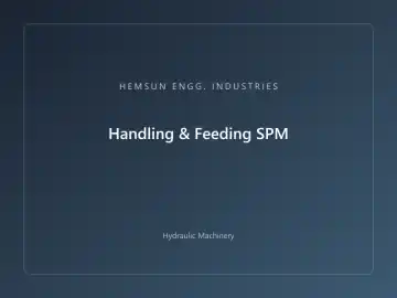 Handling & Feeding SPM — hydraulic press engineered by HEMSUN ENGG. INDUSTRIES, Ahmedabad