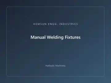Manual Welding Fixtures — hydraulic press engineered by HEMSUN ENGG. INDUSTRIES, Ahmedabad