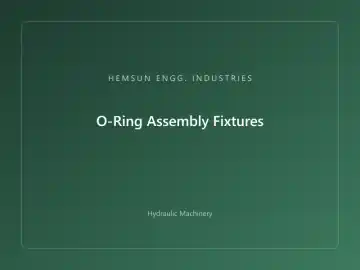 O-Ring Assembly Fixtures — hydraulic press engineered by HEMSUN ENGG. INDUSTRIES, Ahmedabad