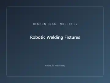 Robotic Welding Fixtures — hydraulic press engineered by HEMSUN ENGG. INDUSTRIES, Ahmedabad