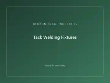 Tack Welding Fixtures — hydraulic press engineered by HEMSUN ENGG. INDUSTRIES, Ahmedabad