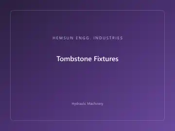Tombstone Fixtures — hydraulic press engineered by HEMSUN ENGG. INDUSTRIES, Ahmedabad