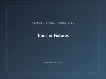 Transfer Fixtures — hydraulic press engineered by HEMSUN ENGG. INDUSTRIES, Ahmedabad