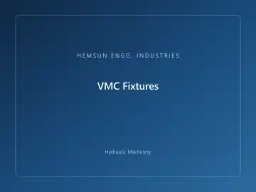 VMC Fixtures — hydraulic press engineered by HEMSUN ENGG. INDUSTRIES, Ahmedabad