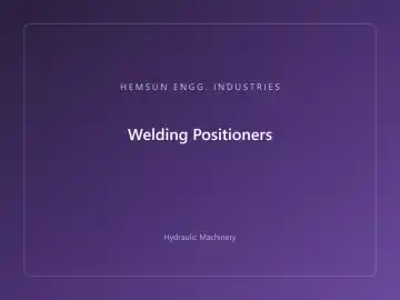 Welding Positioners — hydraulic press engineered by HEMSUN ENGG. INDUSTRIES, Ahmedabad
