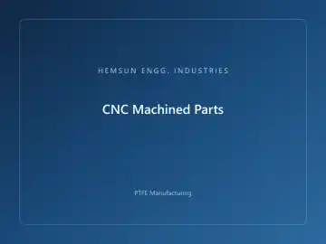 CNC Machined Parts — OEM PTFE component, HEMSUN ENGG. INDUSTRIES Ahmedabad