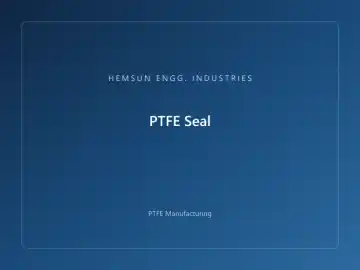 PTFE Seal — OEM PTFE component, HEMSUN ENGG. INDUSTRIES Ahmedabad